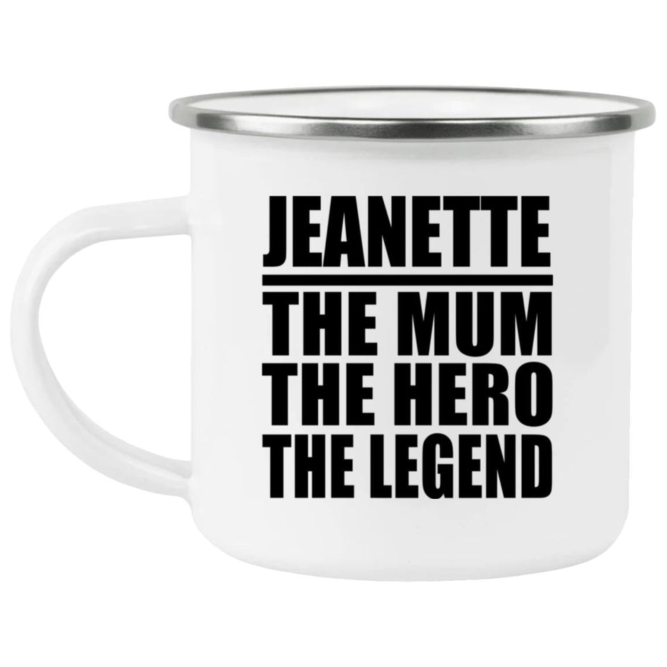 Jeanette The Mum The Hero The Legend - 12oz Camping Mug