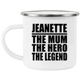 Jeanette The Mum The Hero The Legend - 12oz Camping Mug
