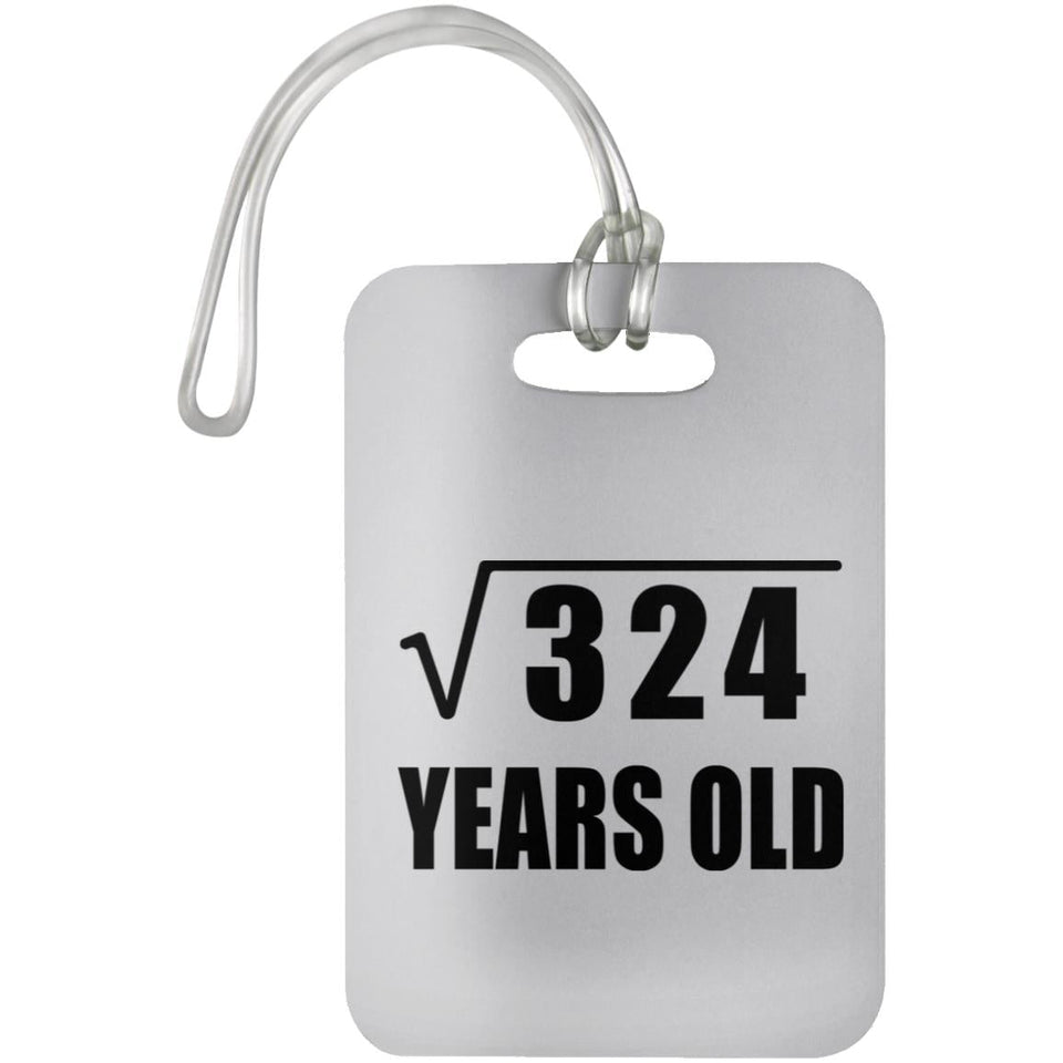 18th Birthday Square Root of 324 Years Old - Luggage Bag Tag