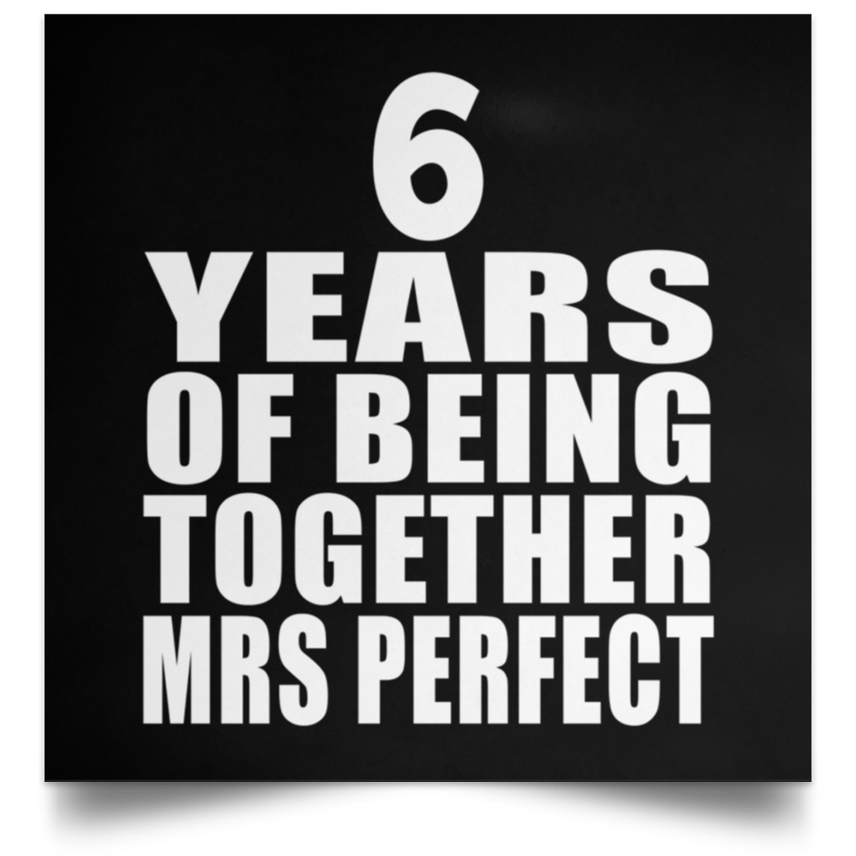 6th Anniversary 6 Years Of Being Mrs Perfect - Poster Square