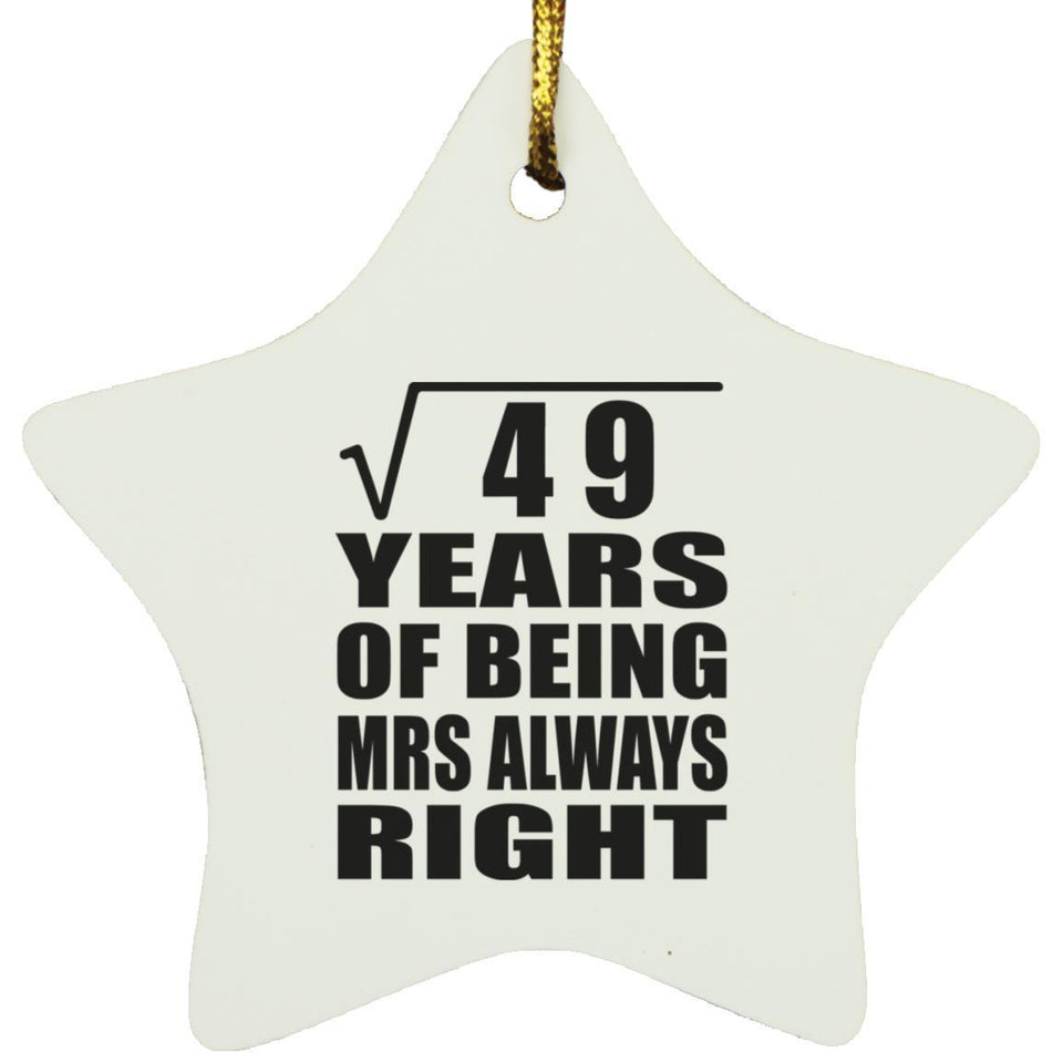7th Anniversary Square Root of 49 Years Mrs Always Right - Star Ornament