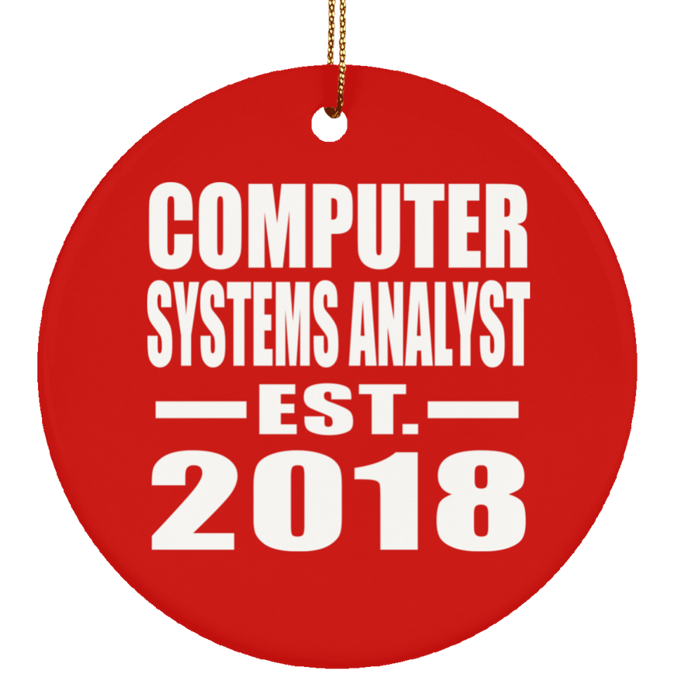 Computer Systems Analyst Established EST. 2018 - Circle Ornament