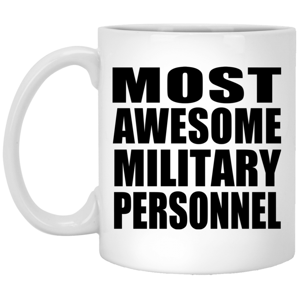 Most Awesome Military Personnel - 11 Oz Coffee Mug