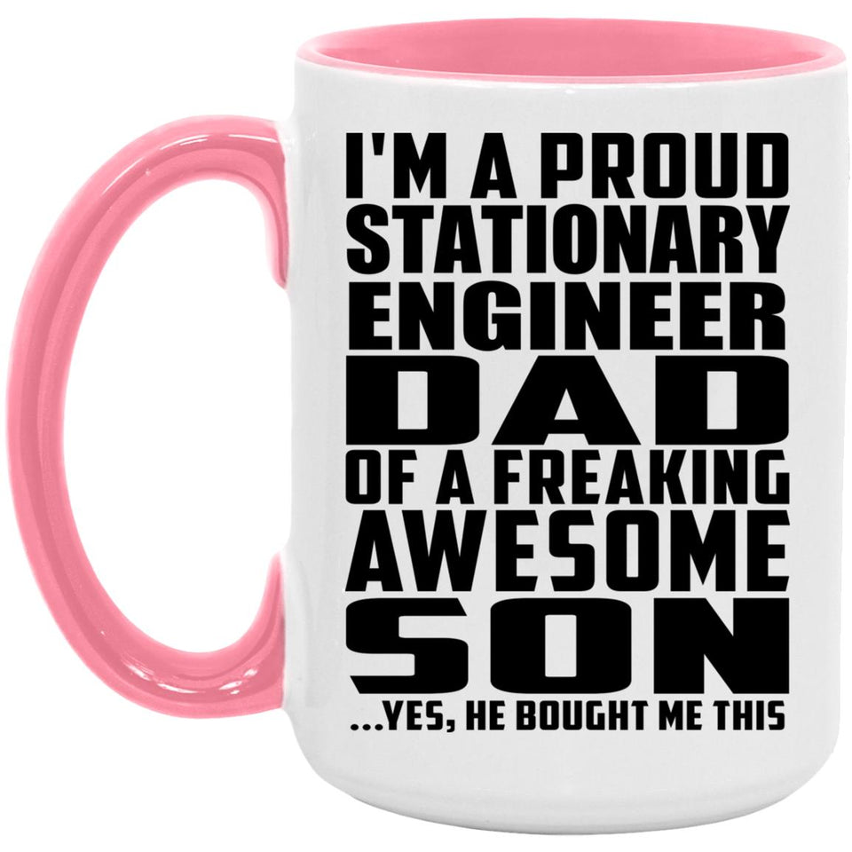 Proud Stationary Engineer Dad Of Awesome Son - 15oz Accent Mug Pink