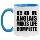 Cor Anglais Makes Life Complete - 11oz Accent Mug Blue
