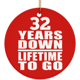 32nd Anniversary 32 Years Down Lifetime To Go - Circle Ornament