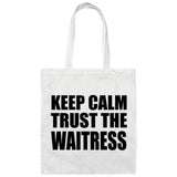 Keep Calm and Trust The Waitress - Tote Bag White