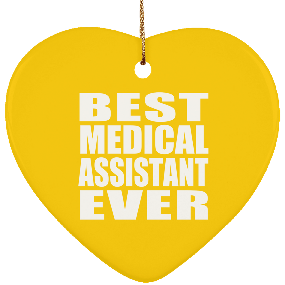 Best Medical Assistant Ever - Heart Ornament