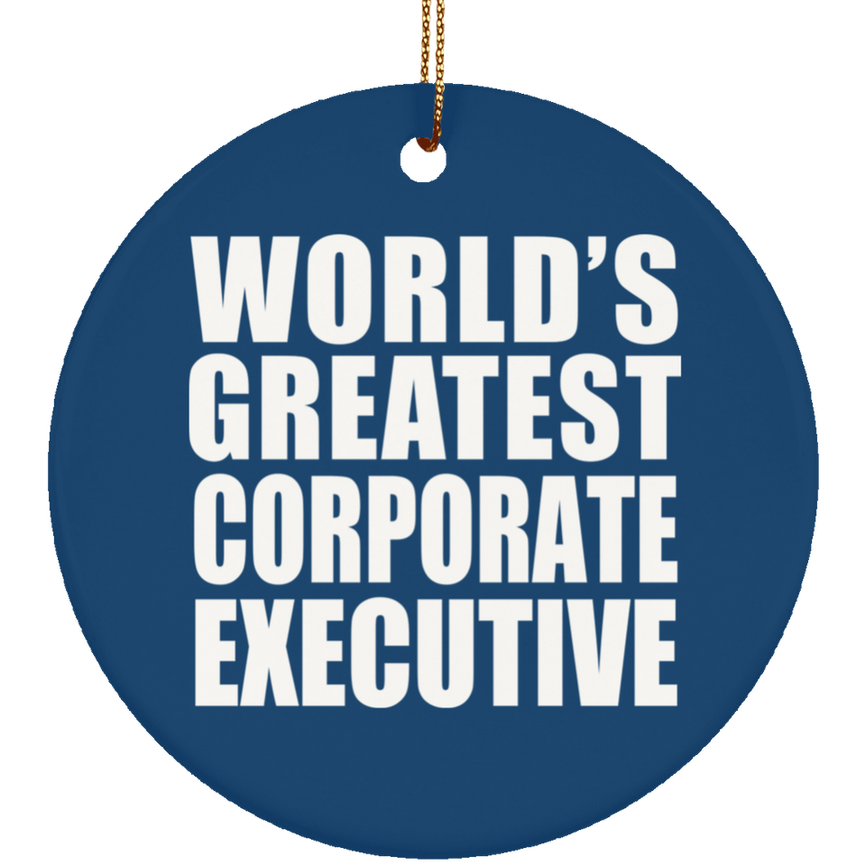 World's Greatest Corporate Executive - Circle Ornament