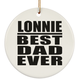 Lonnie Best Dad Ever - Circle Ornament