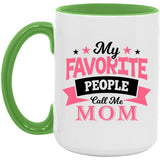 My Favorite People Call Me Mom - 15oz Accent Mug Green