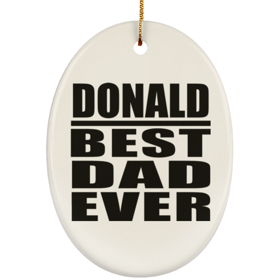 Donald Best Dad Ever - Oval Ornament
