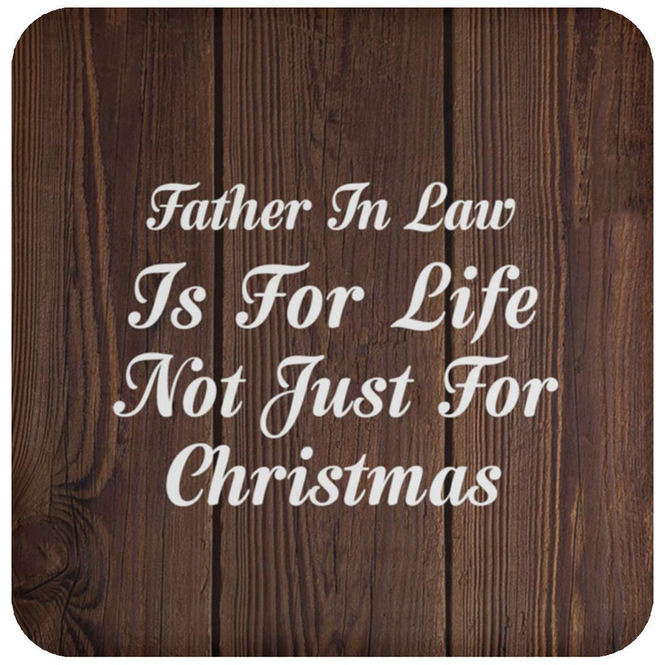 Father In Law Is For Life Not Just For Christmas - Drink Coaster D