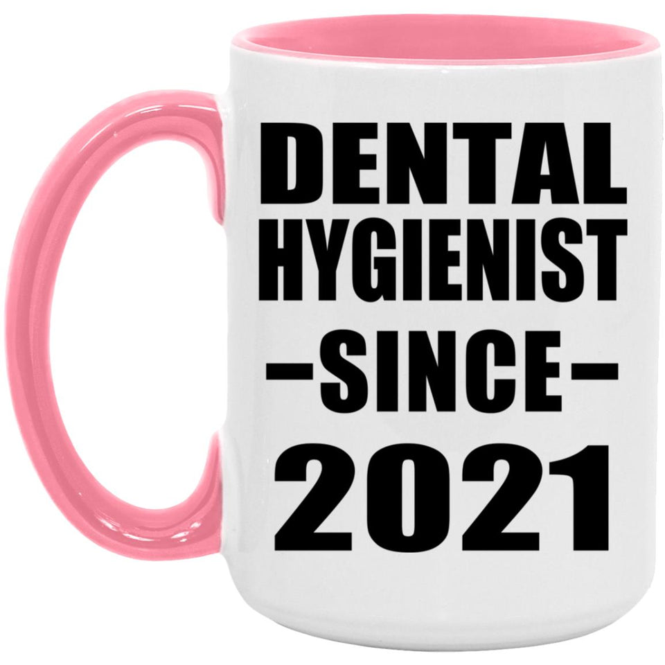 Dental Hygienist Since 2021 - 15oz Accent Mug Pink