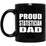 Proud Statistician Dad - 11oz Coffee Mug Black