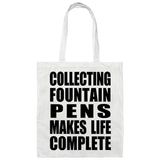 Collecting Fountain Pens Makes Life Complete - Tote Bag White
