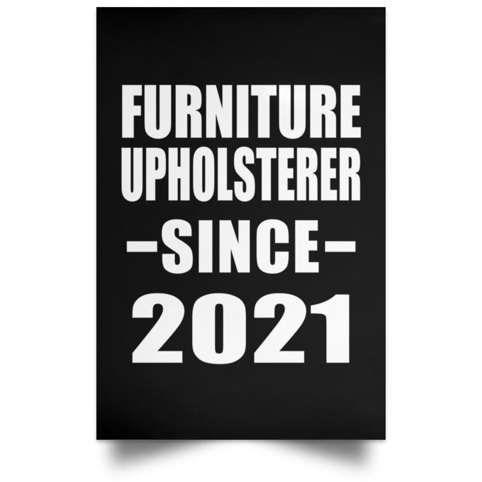 Furniture Upholsterer Since 2021 - Poster Portrait
