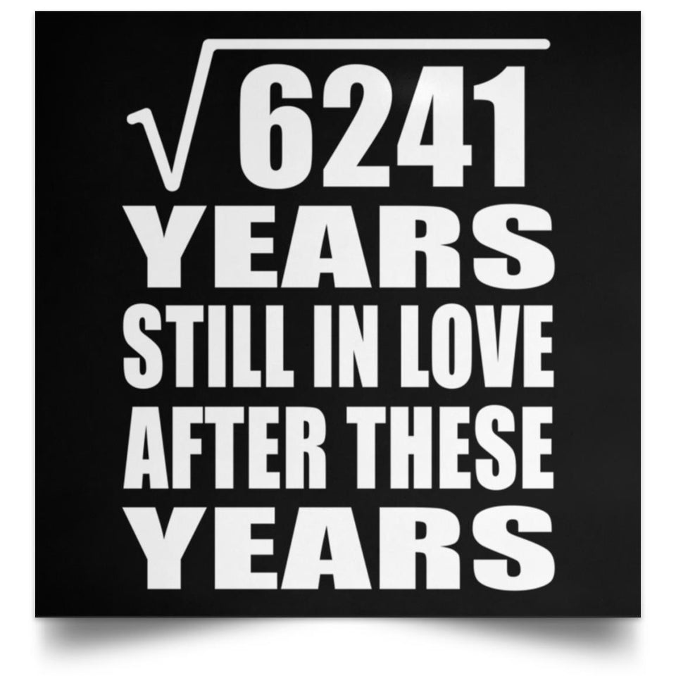 79th Anniversary Square Root of 6241 Years Still In Love - Poster Square