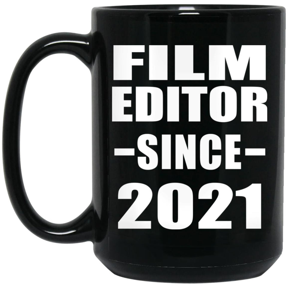 Film Editor Since 2021 - 15oz Coffee Mug Black