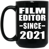 Film Editor Since 2021 - 15oz Coffee Mug Black