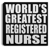 World's Greatest Registered Nurse - Canvas Square