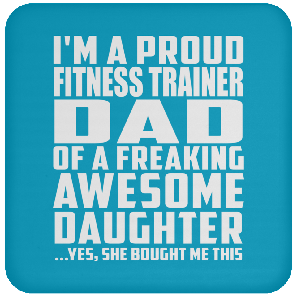 Proud Fitness Trainer Dad Of Awesome Daughter - Drink Coaster