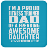 Proud Fitness Trainer Dad Of Awesome Daughter - Drink Coaster