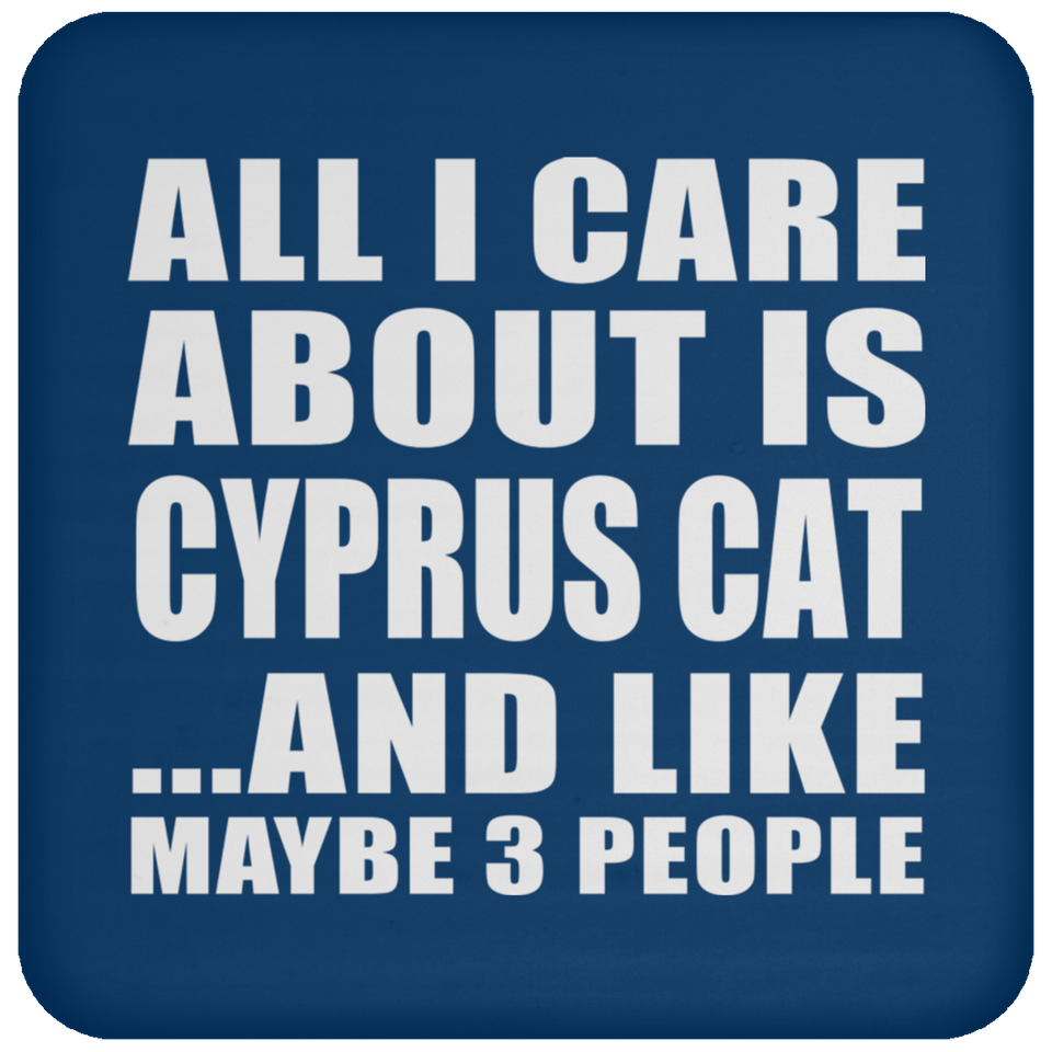 All I Care About Is Cyprus Cat - Drink Coaster