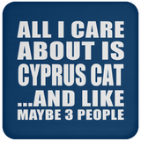 All I Care About Is Cyprus Cat - Drink Coaster