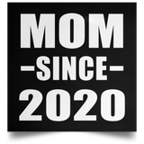 Mom Since 2020 - Poster Square