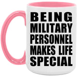 Being Military Personnel Makes Life Special - 15oz Accent Mug Pink