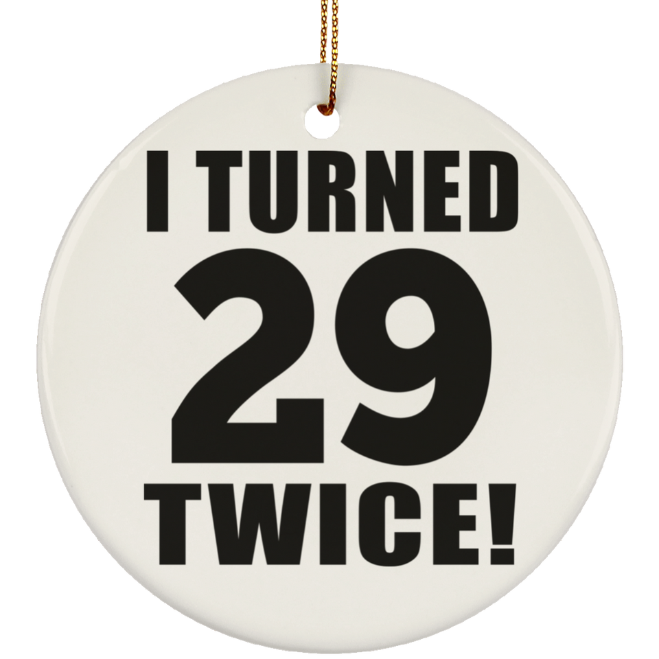 58th Birthday I Turned 29 Twice - Circle Ornament