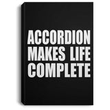 Accordion Makes Life Complete - Canvas Portrait