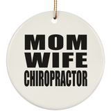 Mom Wife Chiropractor - Circle Ornament