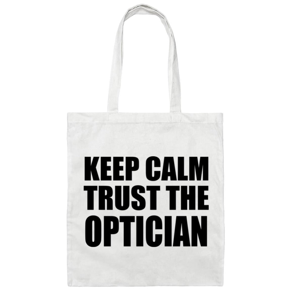 Keep Calm and Trust The Optician - Tote Bag White