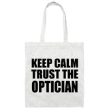 Keep Calm and Trust The Optician - Tote Bag White