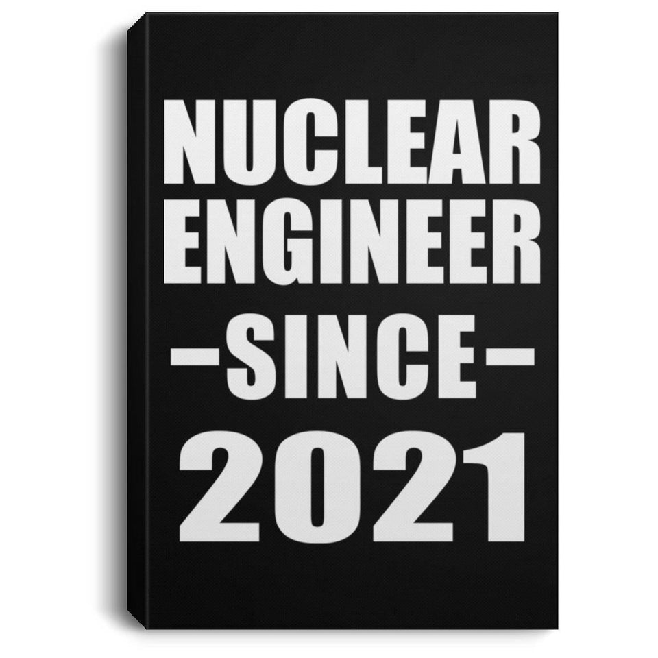 Nuclear Engineer Since 2021 - Canvas Portrait