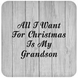 All I Want For Christmas Is My Grandson - Drink Coaster F