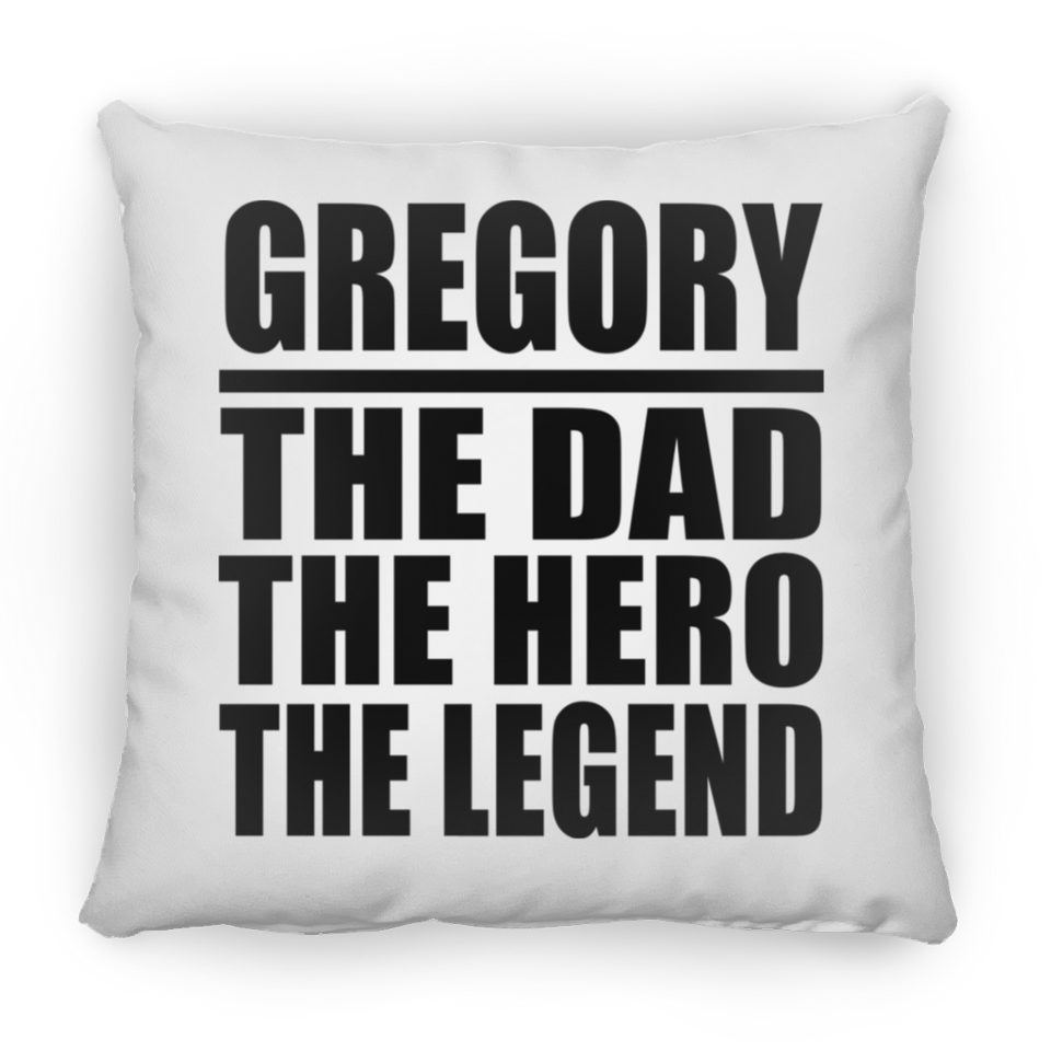 Gregory The Dad The Hero The Legend - Throw Pillow