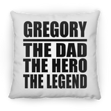 Gregory The Dad The Hero The Legend - Throw Pillow