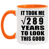 17th Birthday Took Square Root of 289 Years To Look Good - 11oz Accent Mug Orange