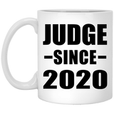Judge Since 2020 - 11oz Coffee Mug
