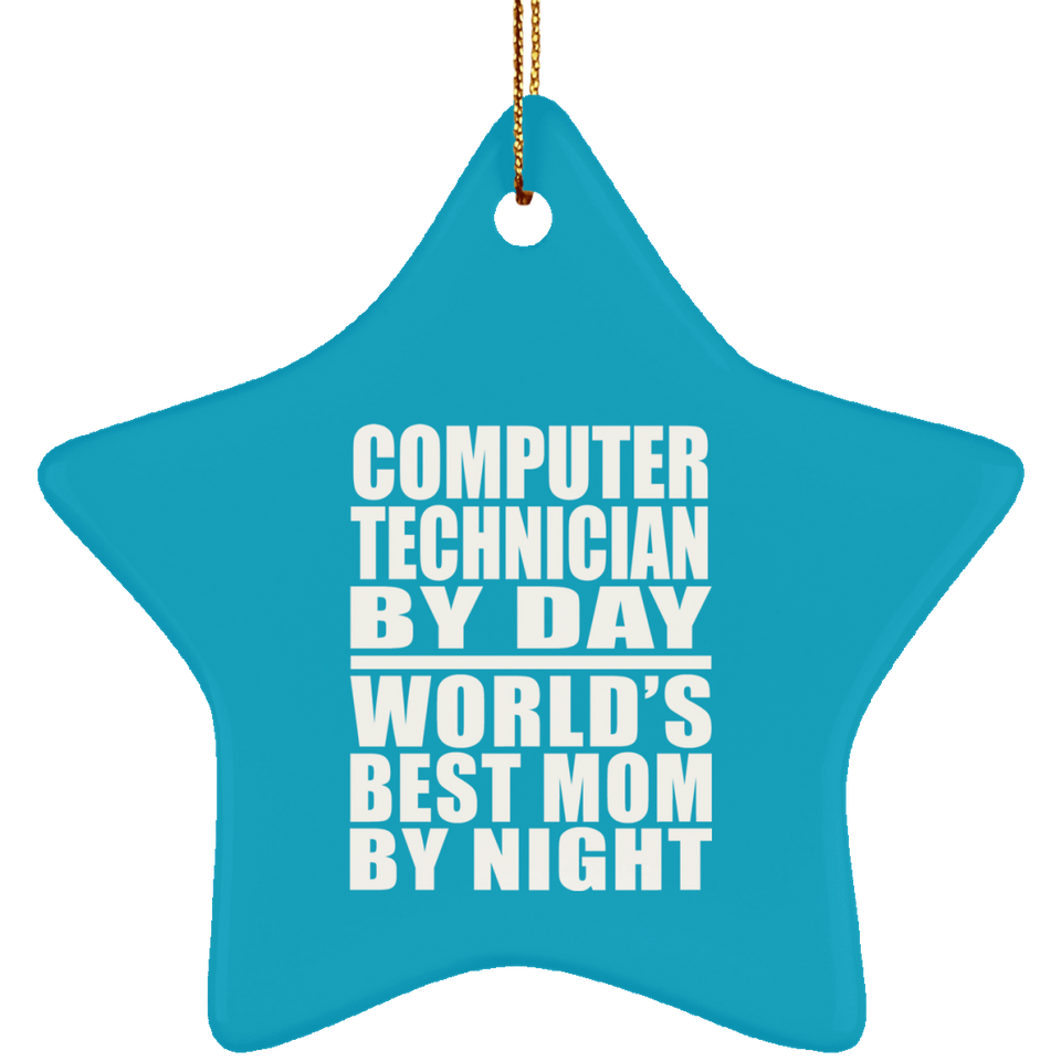 Computer Technician By Day World's Best Mom By Night - Star Ornament