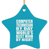 Computer Technician By Day World's Best Mom By Night - Star Ornament