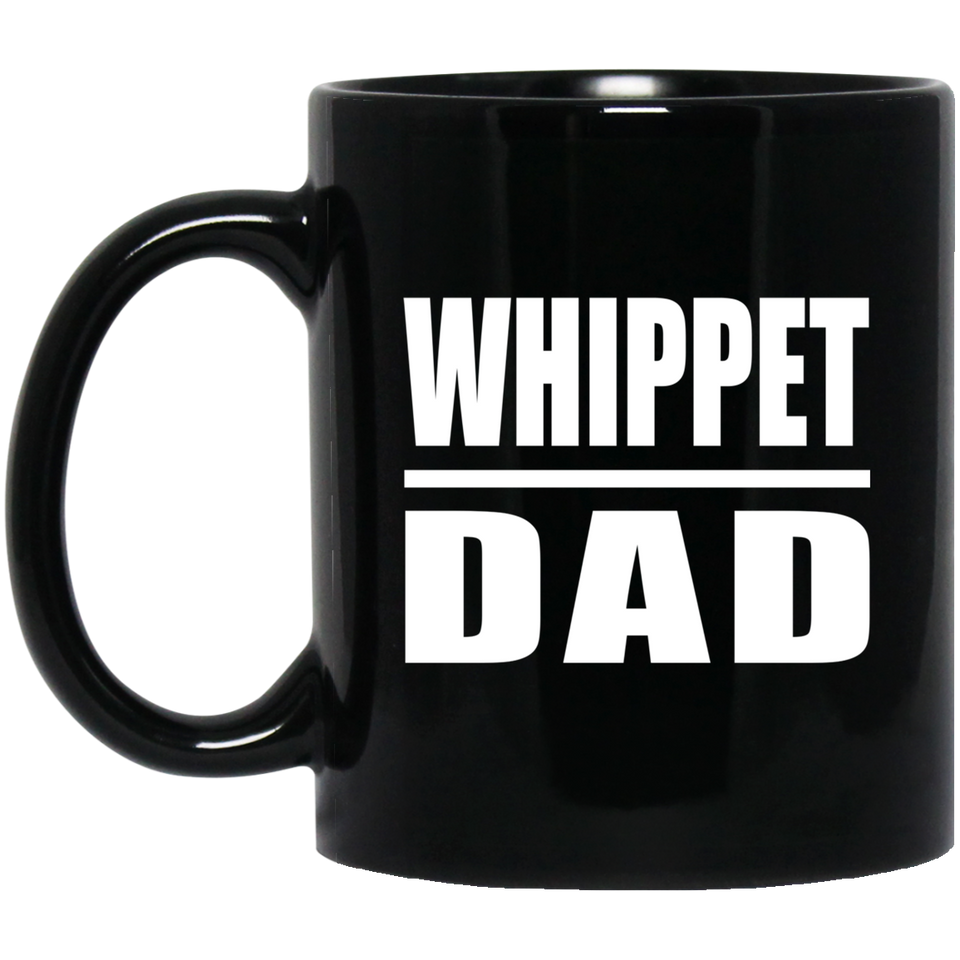 Whippet Dad - 11oz Coffee Mug Black