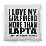 I Love My Girlfriend More Than Lapta - Throw Pillow