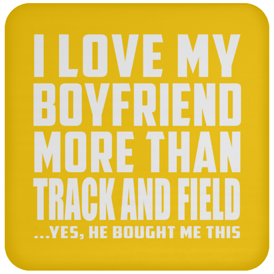 I Love My Boyfriend More Than Track And Field - Drink Coaster