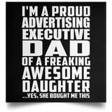 Proud Advertising Executive Dad Of Awesome Daughter - Poster Square