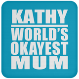 Kathy World's Okayest Mum - Drink Coaster