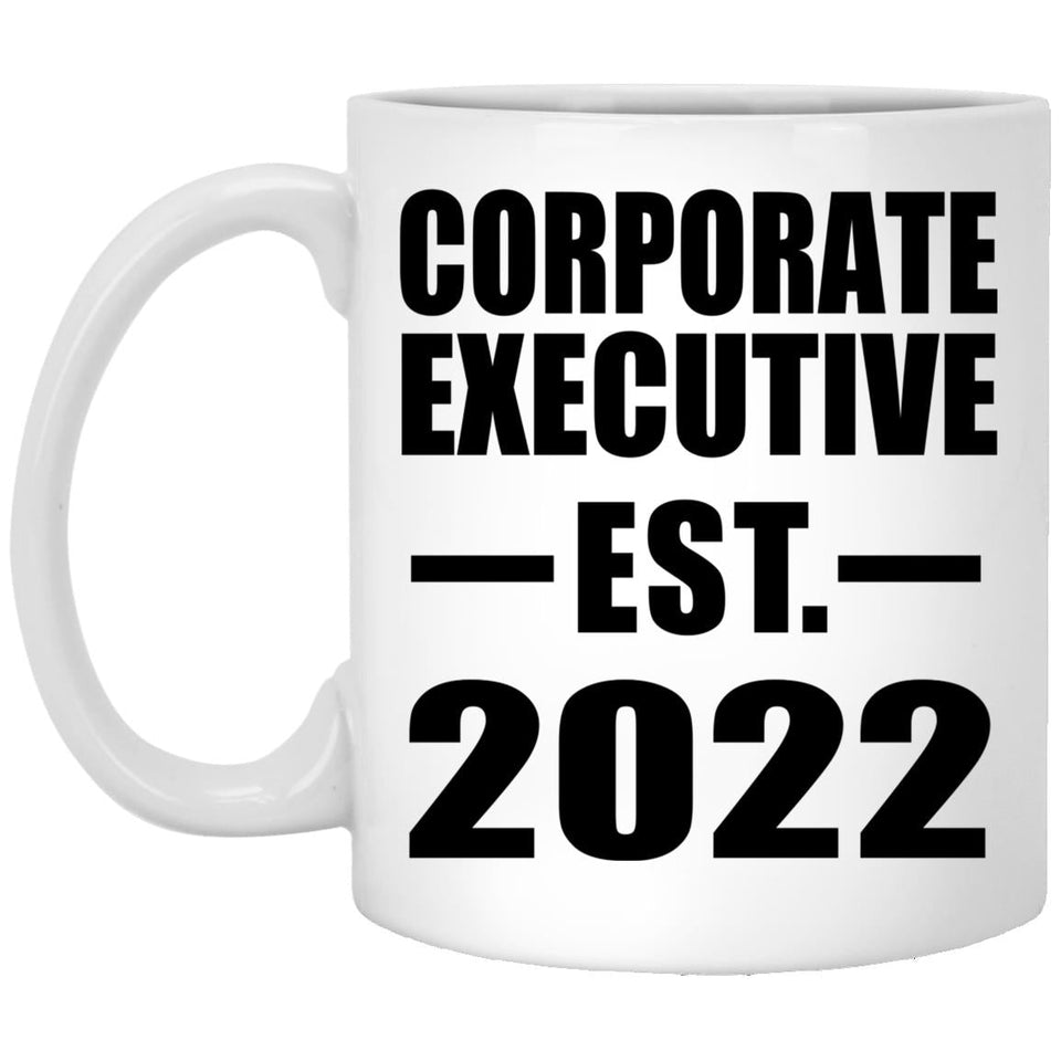 Corporate Executive Established EST. 2022 - 11oz Coffee Mug